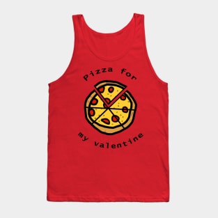 Pizza For My Valentine on Valentines Day Tank Top